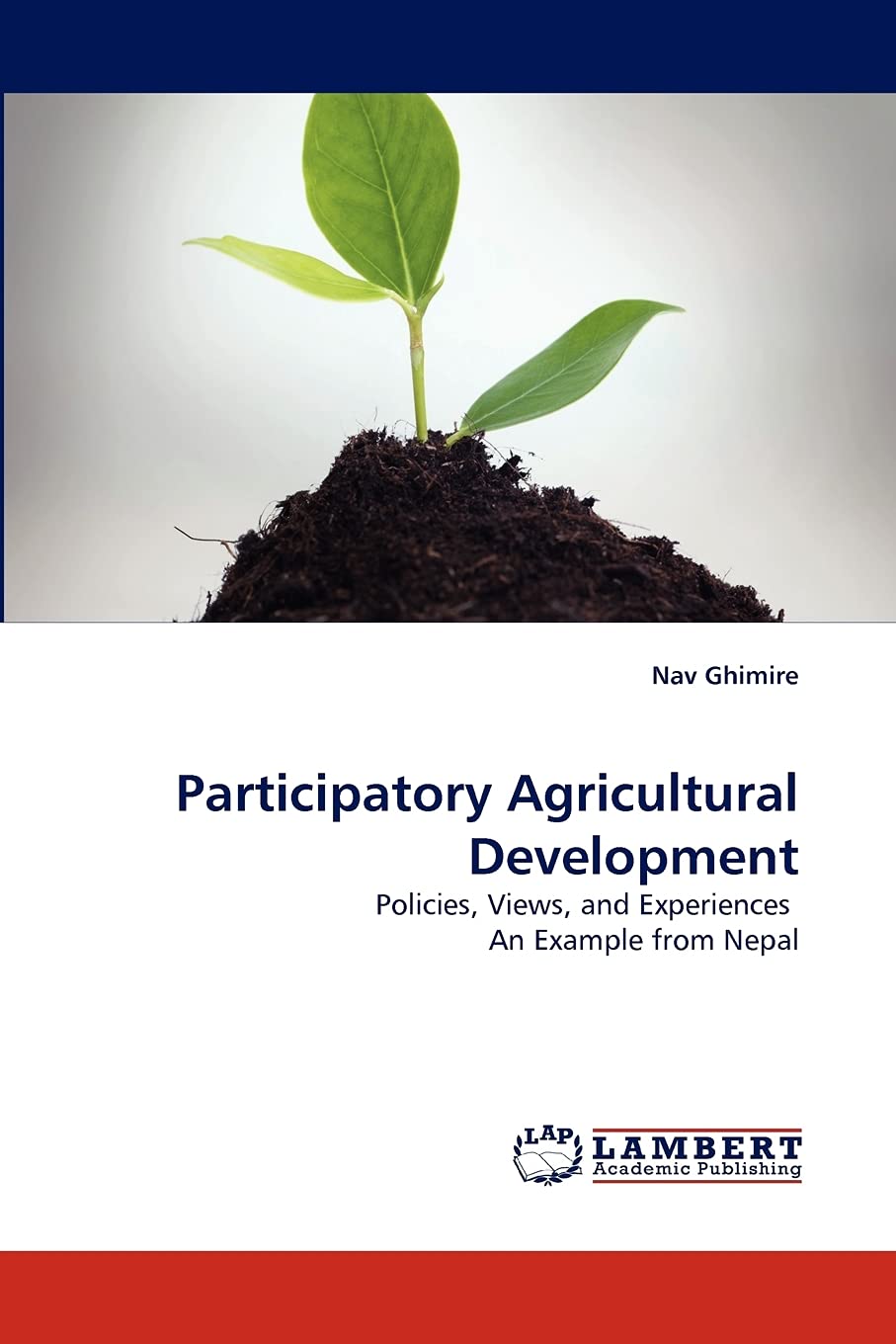 Participatory Agricultural Development: Policies, Views, and Experiences An Example from Nepal,Used