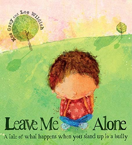 Leave Me Alone: A Tale of What Happens When You Stand Up to a Bully,Used