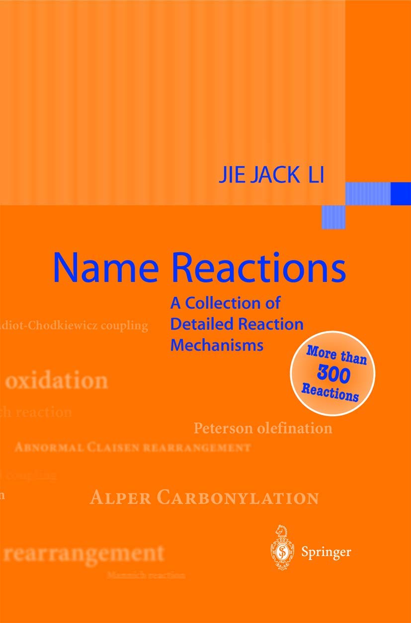 Name Reactions: A Collection of Detailed Reaction Mechanisms,Used