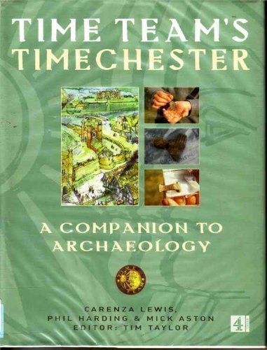 Time Team'S' Timechester : A Companion to Archaeology,Used
