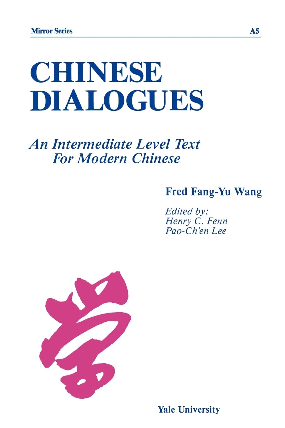 Chinese Dialogues: An Intermediate Level Text for Modern Chinese (Far Eastern Publications Series),Used