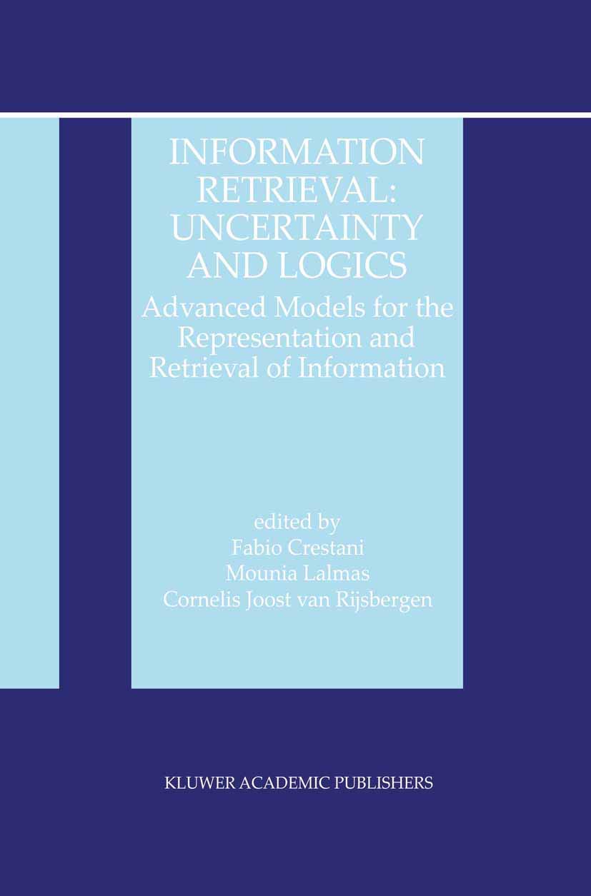 Information Retrieval: Uncertainty and Logics: Advanced Models for the Representation and Retrieval of Information (The Informat,Used