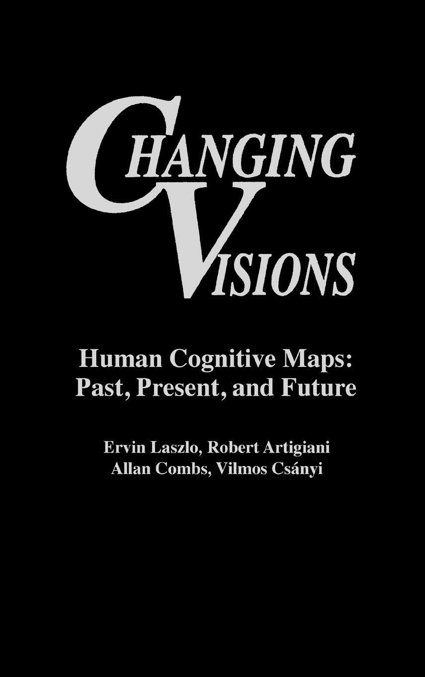 Changing Visions: Human Cognitive Maps: Past, Present, And Future (Praeger Studies On The 21St Century),New
