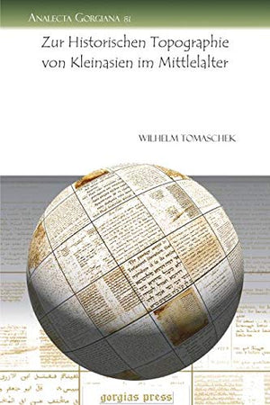 Zur Historischen Topographie Von Kleinasien Im Mittlelalter (Analecta Gorgiana) (German Edition),Used