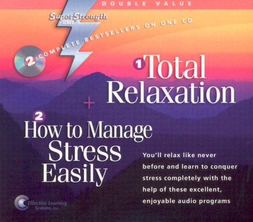Total Relaxation + How to Manage Stress Easily: You'll Relax Like Never Before and Learn to Conquer Stress Completely With the H,Used
