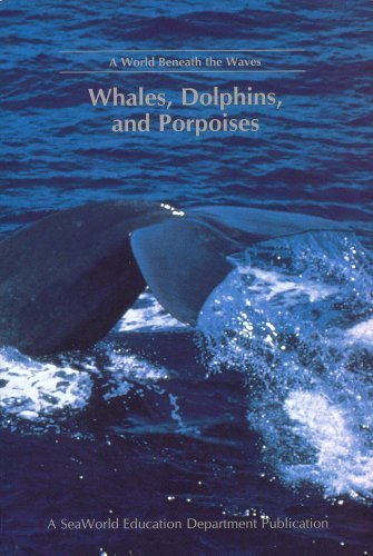 A World Beneath the Waves: Whales, Dolphins and Porpoises (SeaWorld Education Series),Used
