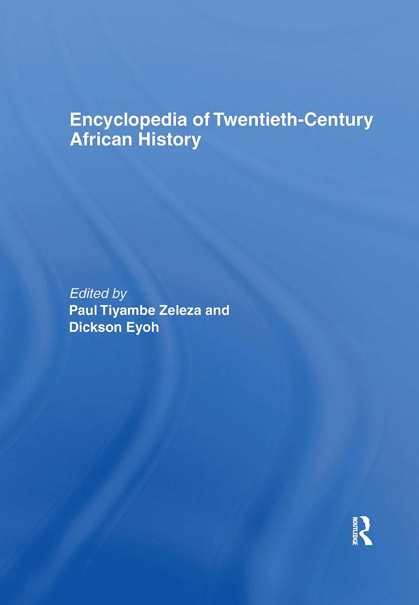 Encyclopedia Of Twentiethcentury African History,New