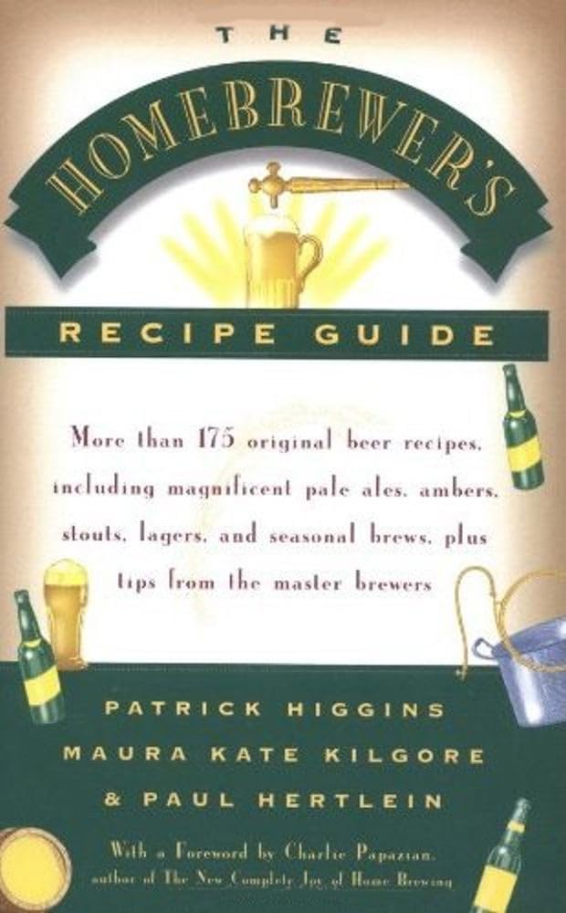 The Homebrewers' Recipe Guide: More than 175 original beer recipes including magnificent pale ales, ambers, stouts, lagers, and ,Used
