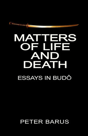 Matters Of Life And Death: Essays In Budo,Used