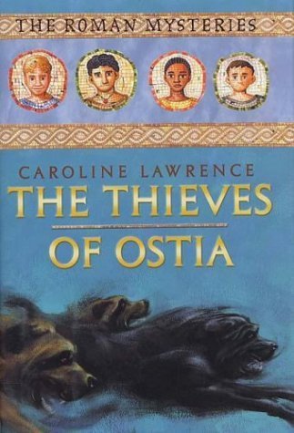 The Thieves of Ostia: The Roman Mysteries, Book I,Used