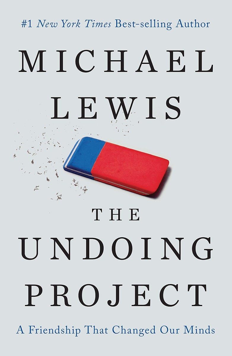 The Undoing Project: A Friendship That Changed Our Minds,New