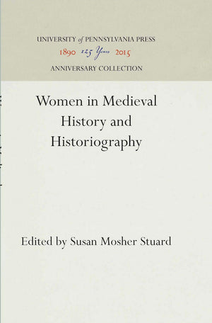 Women In Medieval History And Historiography (Anniversary Collection)
