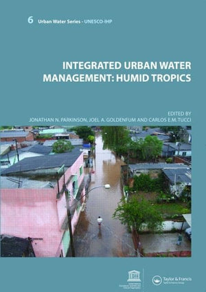 Integrated Urban Water Management: Humid Tropics: UNESCOIHP (Urban Water Series),Used