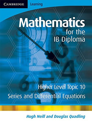 Mathematics for the IB Diploma Higher Level: Series and Differential Equations,Used