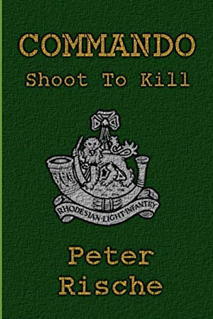 Commando  Shoot To Kill: Rhodesian Bush War Operator,Used