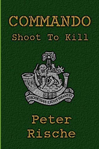 Commando  Shoot To Kill: Rhodesian Bush War Operator,Used