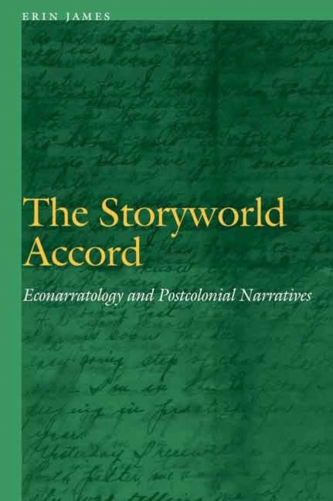 The Storyworld Accord: Econarratology And Postcolonial Narratives (Frontiers Of Narrative),Used