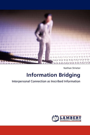 Information Bridging: Interpersonal Connection as Inscribed Information,Used