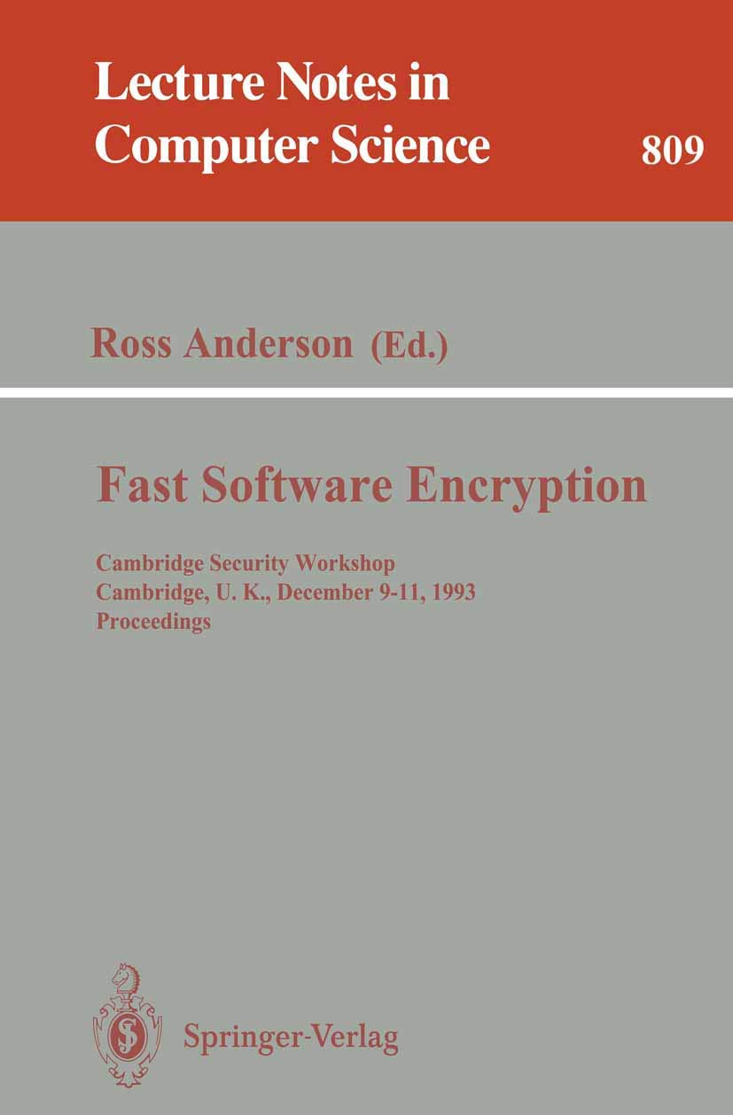 Fast Software Encryption: Cambridge Security Workshop, Cambridge, U.K., December 9  11, 1993. Proceedings (Lecture Notes in Com,Used
