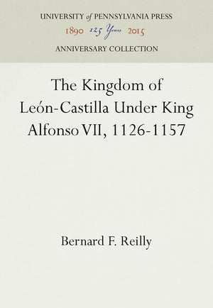 The Kingdom Of Lencastilla Under King Alfonso Vii, 11261157 (Anniversary Collection),Used