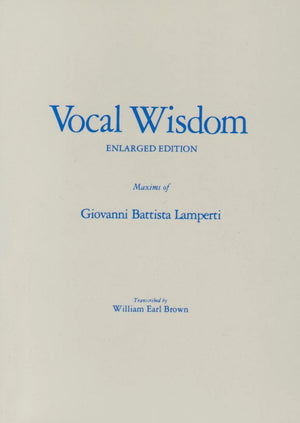 Vocal Wisdom: Maxims of Giovanni Battista Lamperti,Used