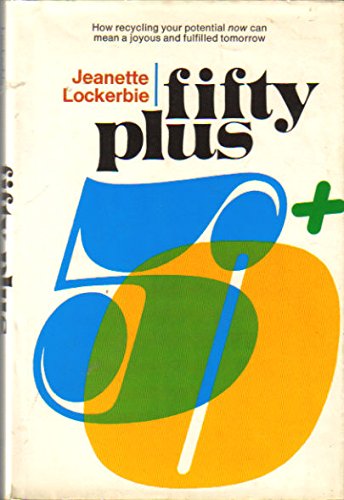 Fifty Plus: How Recycling Your Potential Now Can Mean a Joyous and Fulfilled Tomorrow,Used