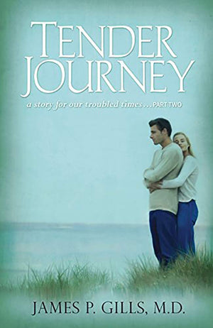 Tender Journey: A Story for Our Troubled Times, Part Two,Used