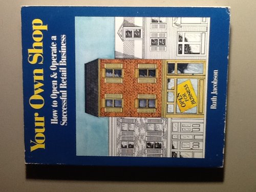 Your Own Shop: How to Open and Operate a Successful Retail Business,Used