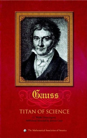 Carl Friedrich Gauss: Titan Of Science (Spectrum),Used