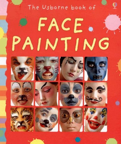 The Usborne Book of Face Painting (Activity Books),New