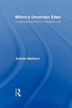 Milton's Uncertain Eden (Studies in Major Literary Authors),Used