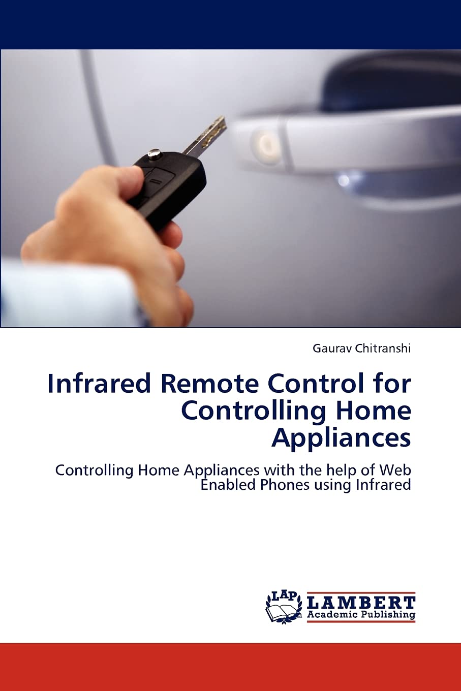 Infrared Remote Control for Controlling Home Appliances: Controlling Home Appliances with the help of Web Enabled Phones using I,Used