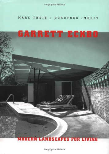 Garrett Eckbo: Modern Landscapes For Living,New