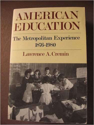 American Education: The Metropolitan Experience, 18761980,New