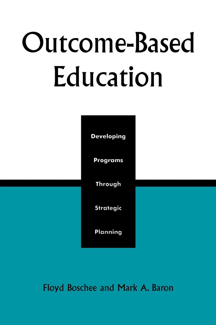 OutcomeBased Education: Developing Programs Through Strategic Planning,Used