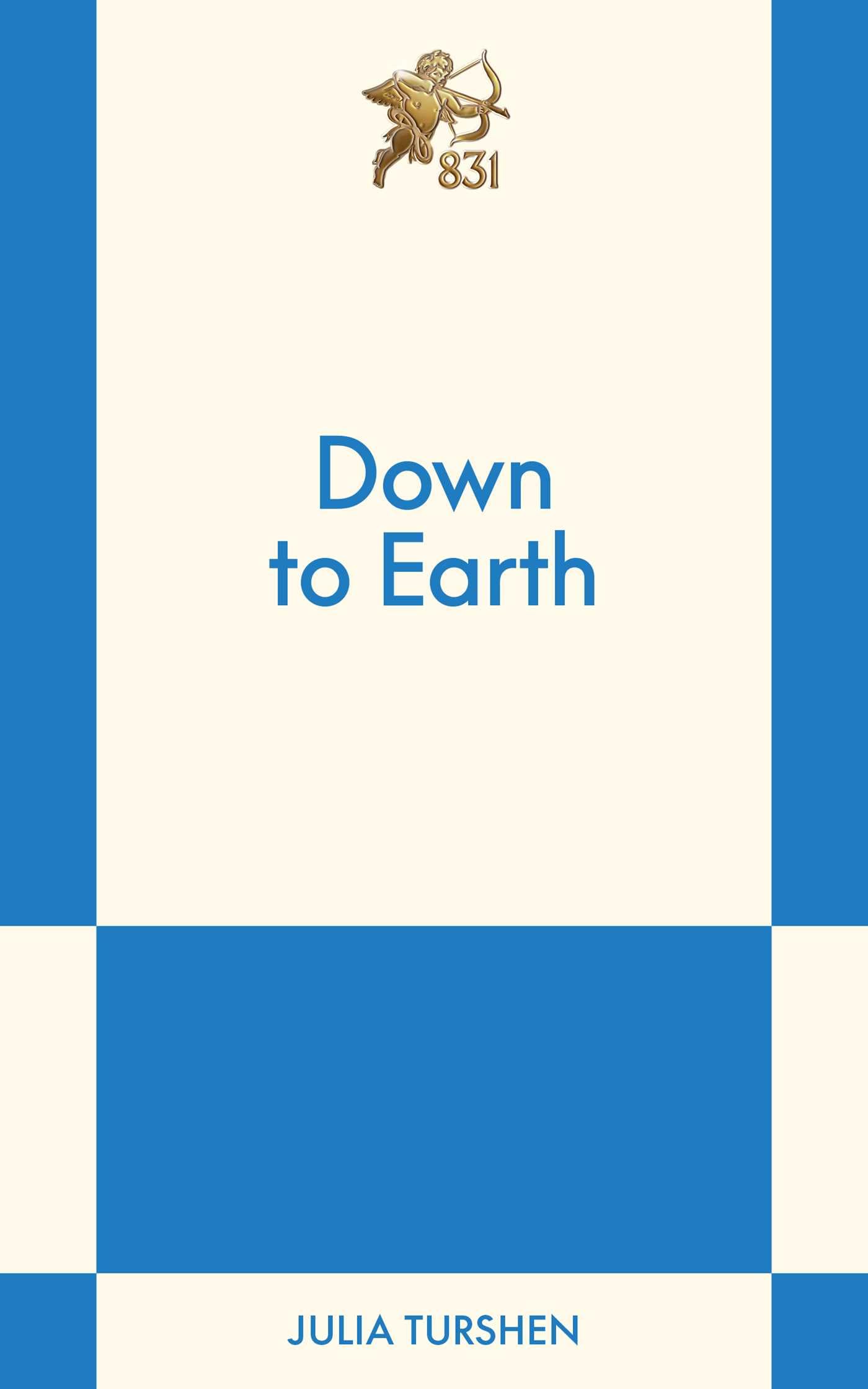 Down To Earth: An 831 Stories Romance