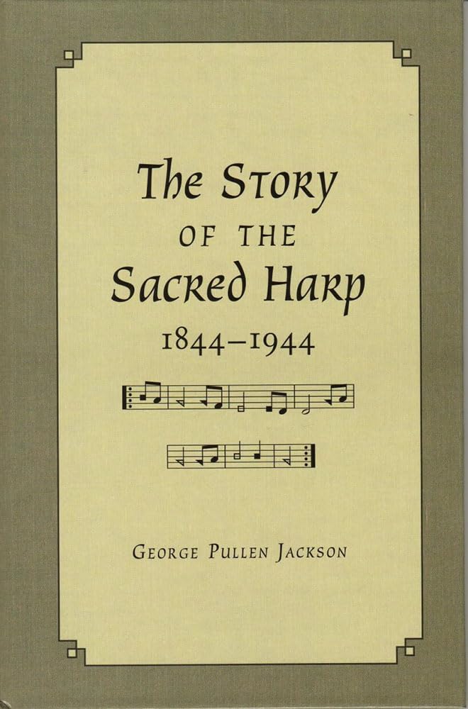 The Story of the Sacred Harp, 18441944,Used