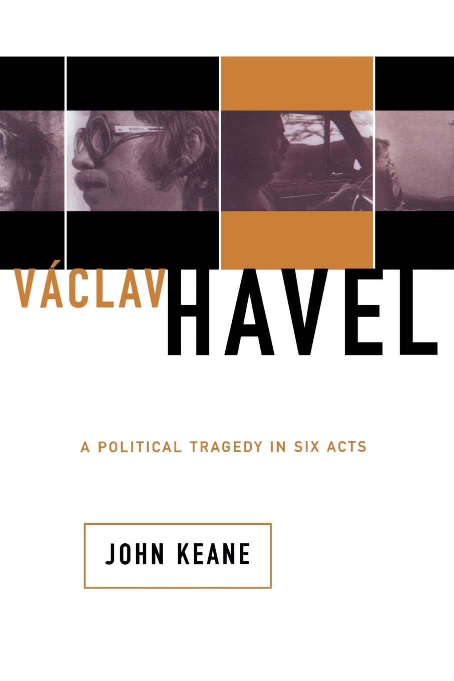 Vaclav Havel: A Political Tragedy In Six Acts,Used
