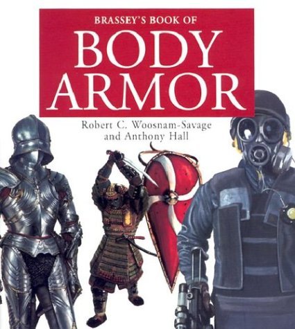 Brasseys Book of Body Armor (Photographic Histories)