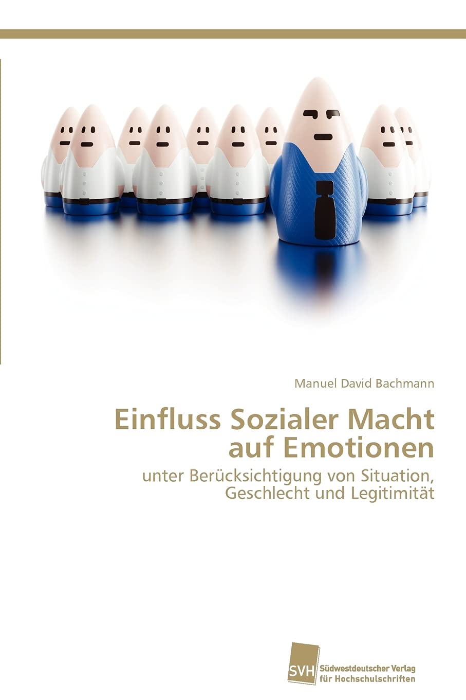Einfluss Sozialer Macht auf Emotionen: unter Bercksichtigung von Situation, Geschlecht und Legitimitt (German Edition),Used