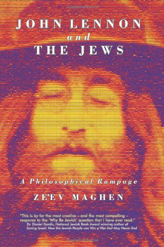 John Lennon And The Jews  Edition 2: A Philosophical Rampage