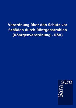 Verordnung ber den Schutz vor Schden durch Rntgenstrahlen (Rntgenverordnung  RV) (German Edition),Used