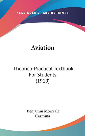 Aviation: Theoricopractical Textbook For Students (1919),New