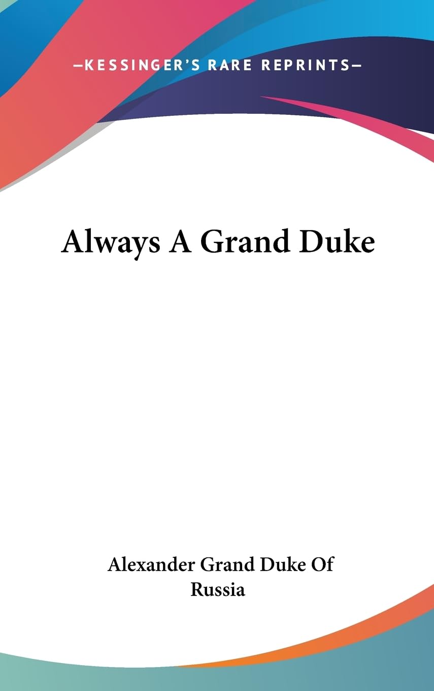 Always A Grand Duke,New