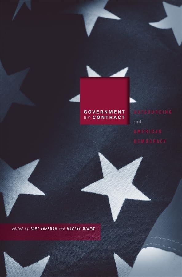 Government by Contract: Outsourcing and American Democracy,Used