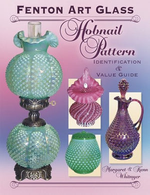 Fenton Art Glass, Hobnail Pattern, Identification & Value Guide,Used