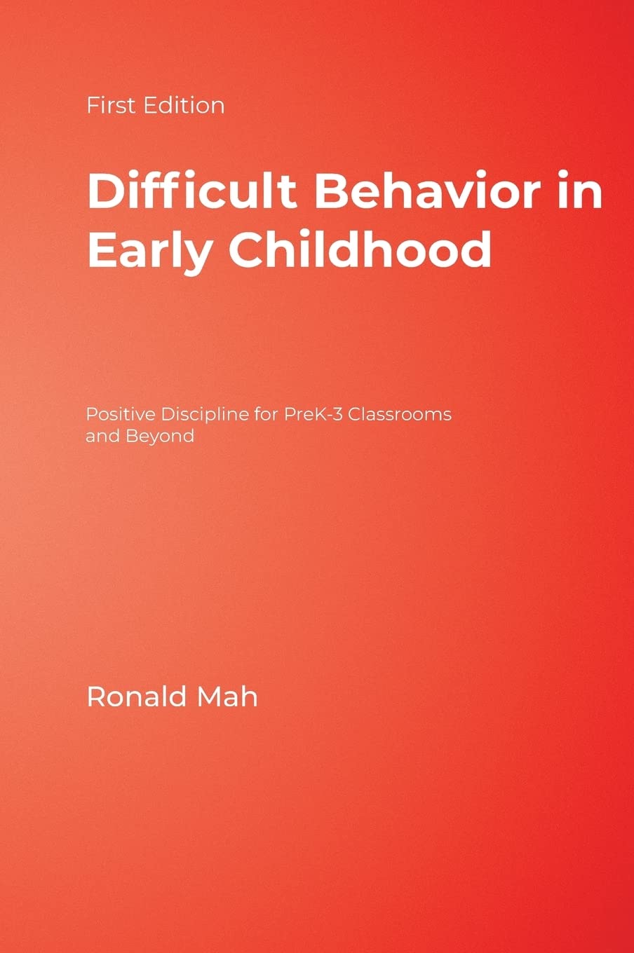 Difficult Behavior in Early Childhood: Positive Discipline for PreK3 Classrooms and Beyond,Used