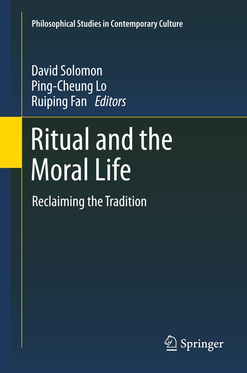 Ritual And The Moral Life: Reclaiming The Tradition (Philosophical Studies In Contemporary Culture, 21),Used