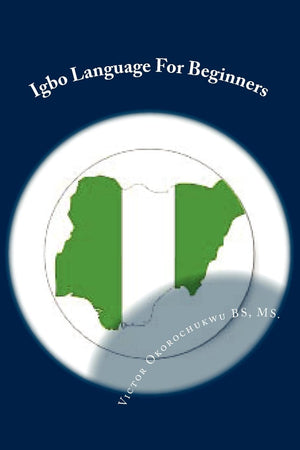 Igbo Language For Beginners: Introduction To Igbo Language,Used
