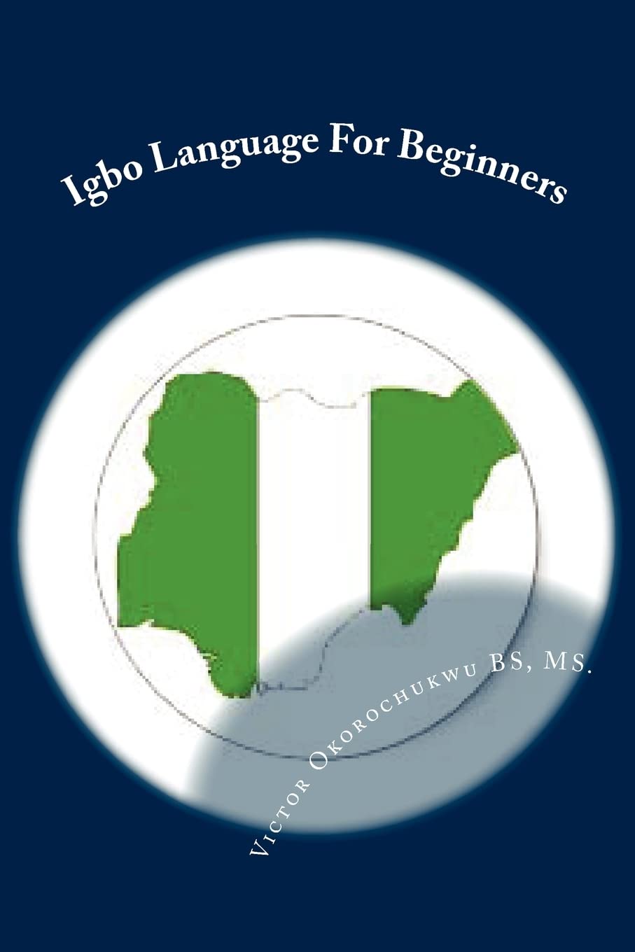 Igbo Language For Beginners: Introduction To Igbo Language,Used